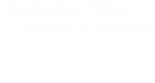 Applicable trains/Classes of Service